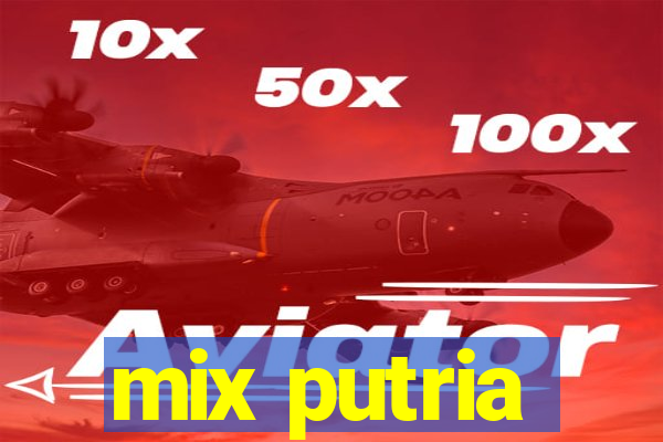 mix putria